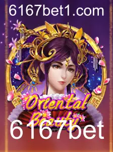 Descubra o Fascinante Mundo de OrientalBeauty e a Chave para o Sucesso em 6167bet